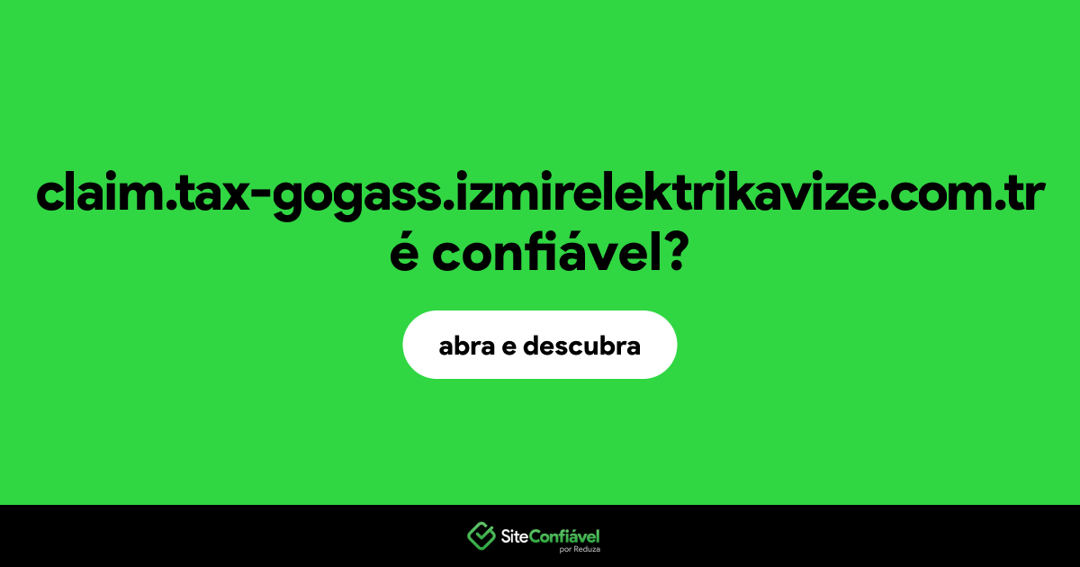 O site claim.tax-gogass.izmirelektrikavize.com.tr é confiável?