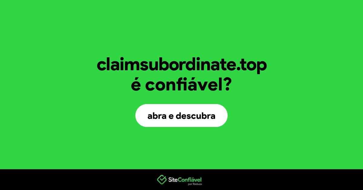 O site claimsubordinate.top é confiável?