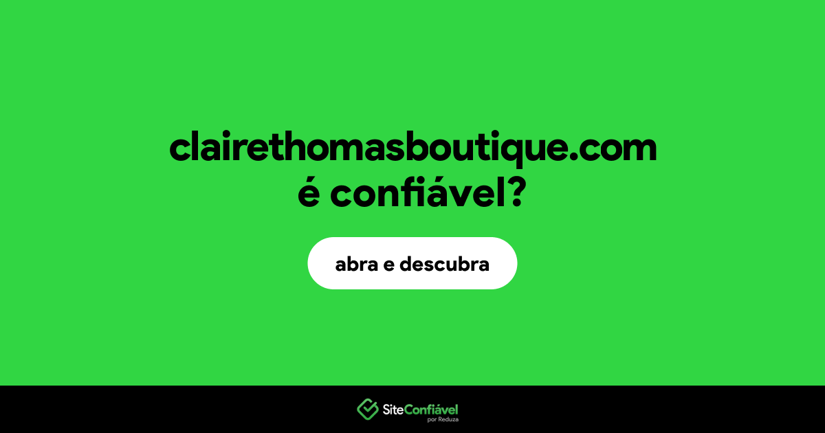 O site clairethomasboutique.com é confiável?
