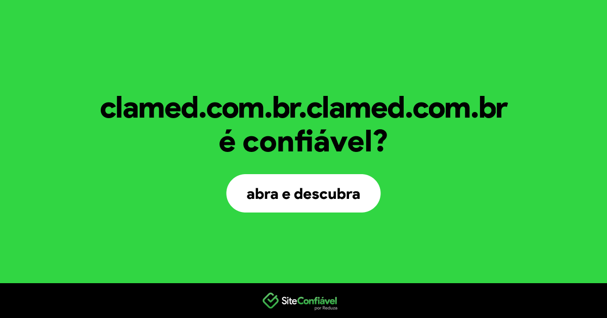 O site clamed.com.br.clamed.com.br é confiável?