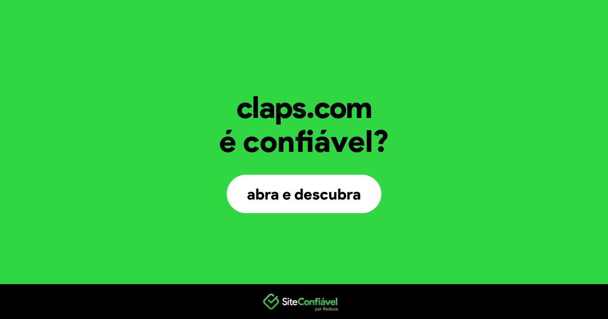 O site claps.com é confiável?