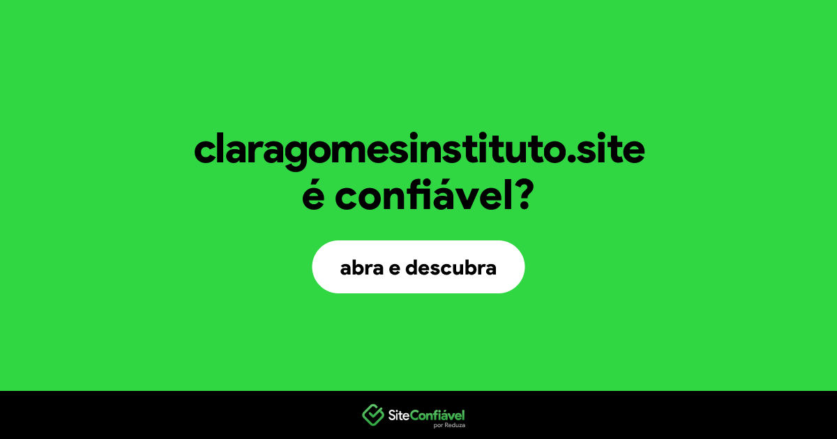 O site claragomesinstituto.site é confiável?