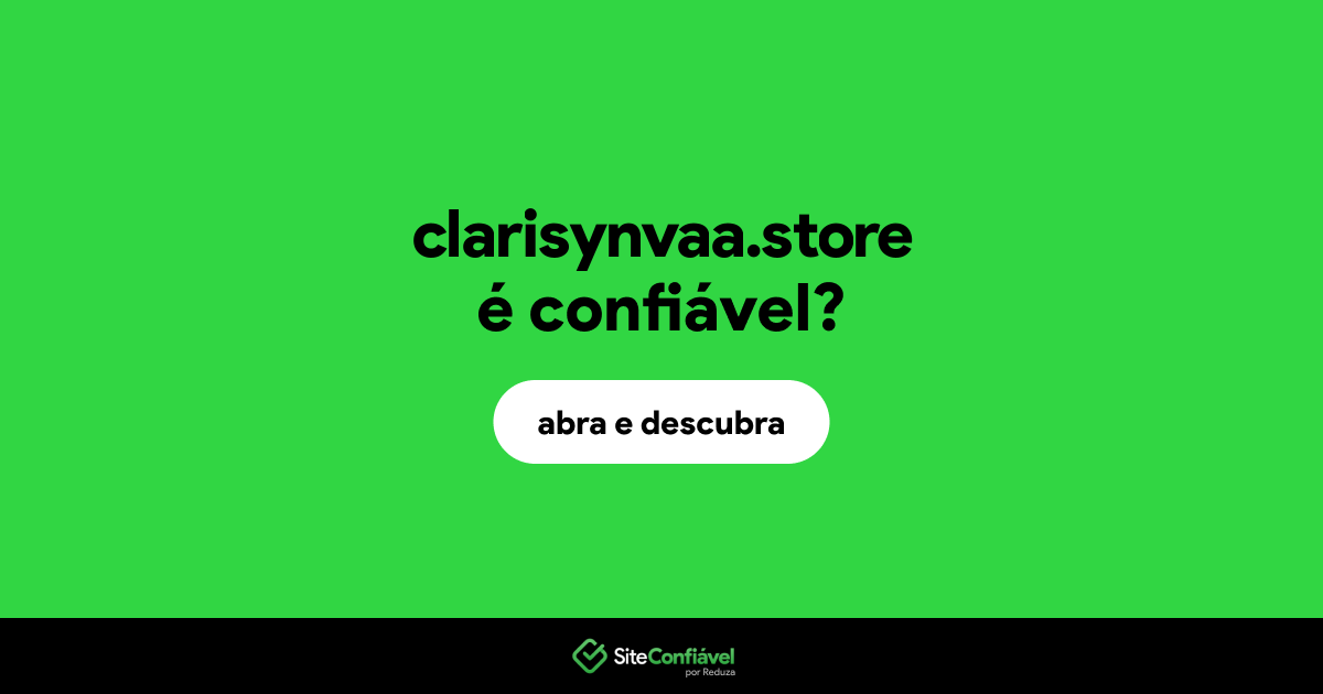 O site clarisynvaa.store é confiável?