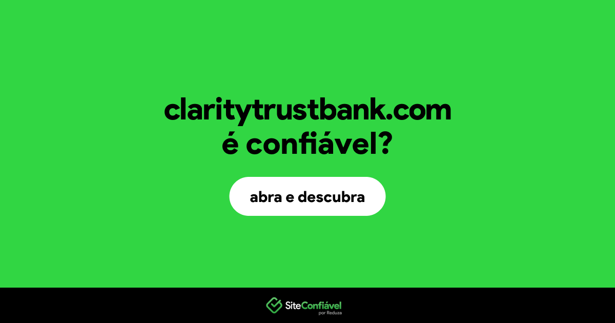 O site claritytrustbank.com é confiável?
