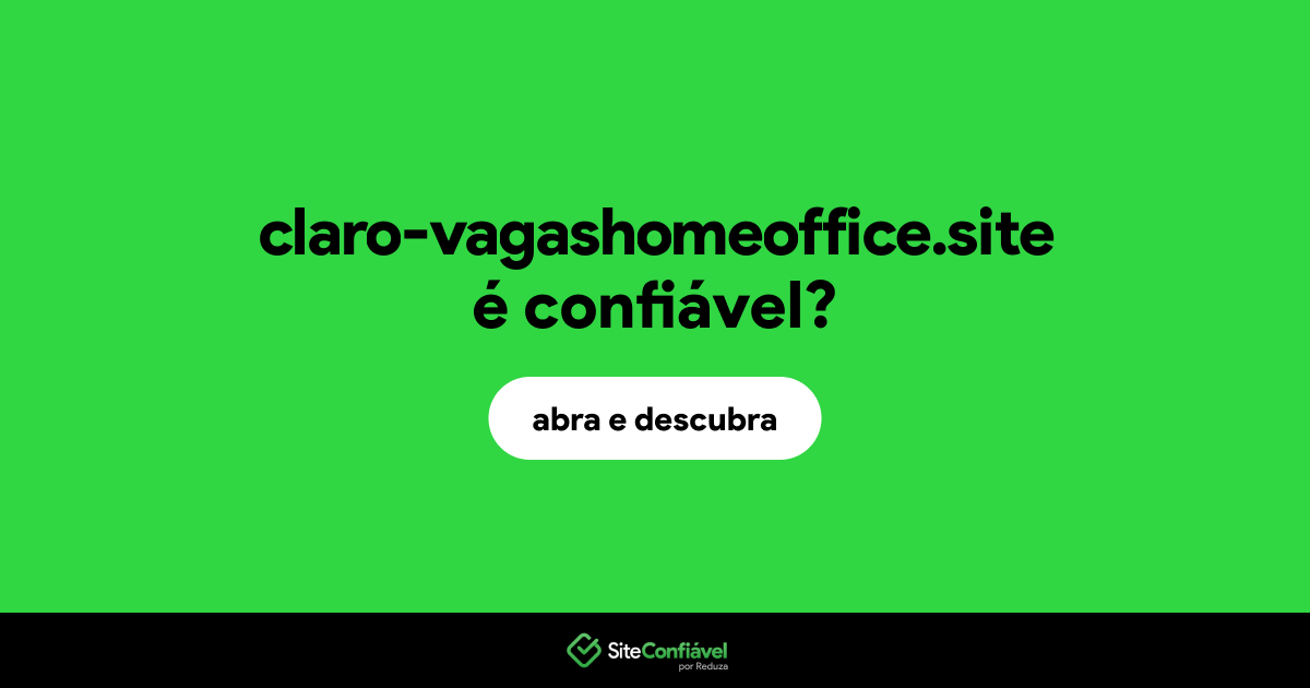 O site claro-vagashomeoffice.site é confiável?