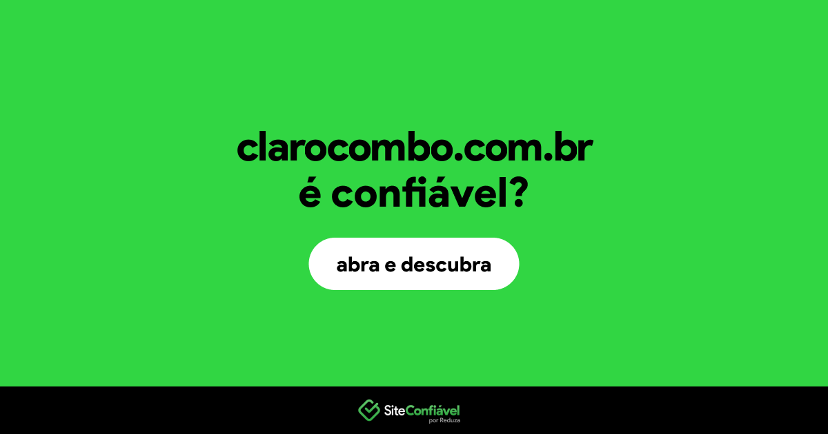 O site clarocombo.com.br é confiável?