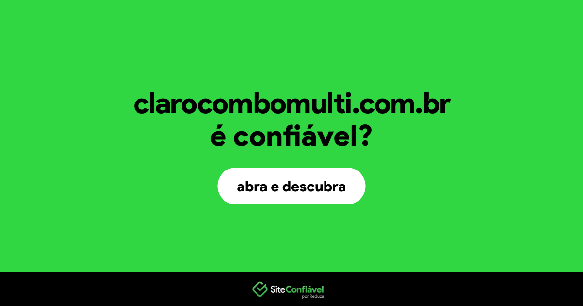 O site clarocombomulti.com.br é confiável?