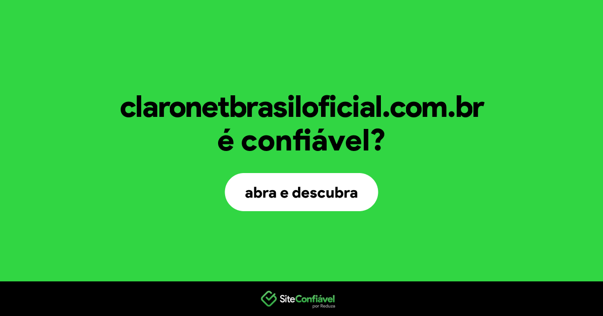 O site claronetbrasiloficial.com.br é confiável?