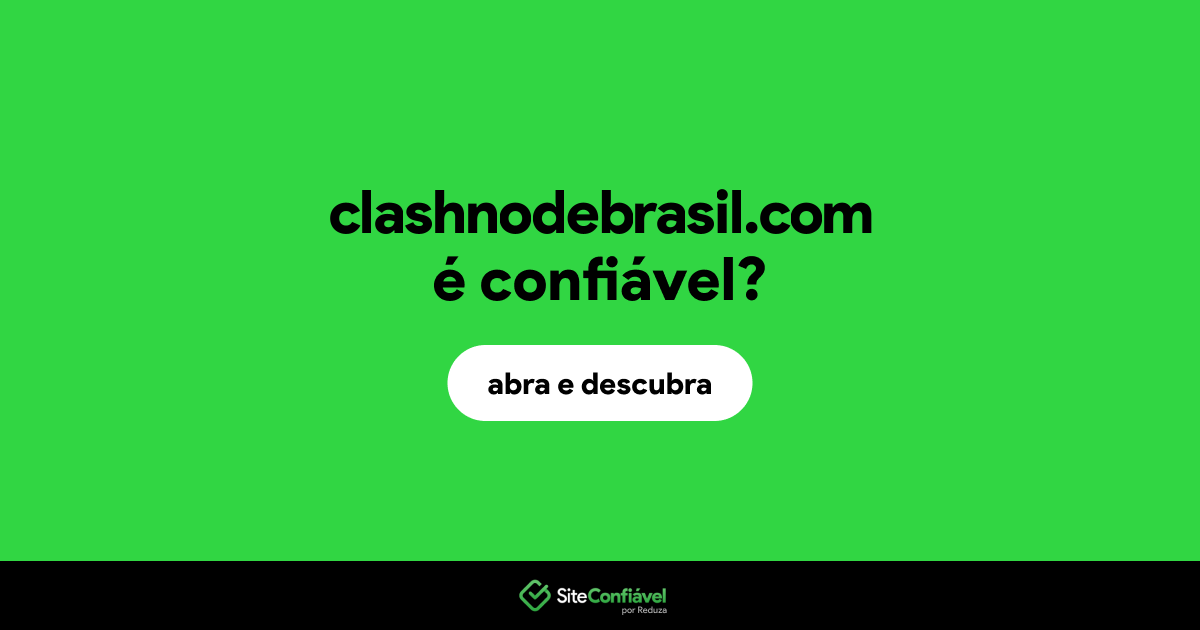 O site clashnodebrasil.com é confiável?