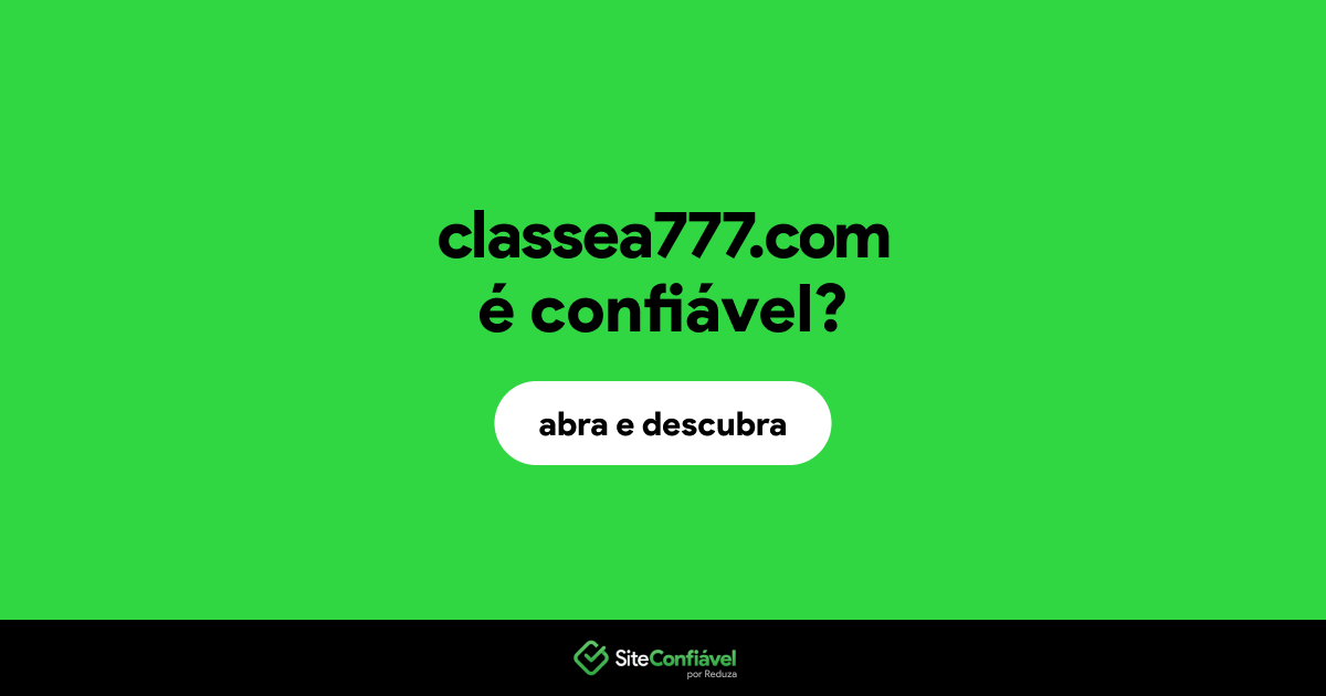 O site classea777.com é confiável?