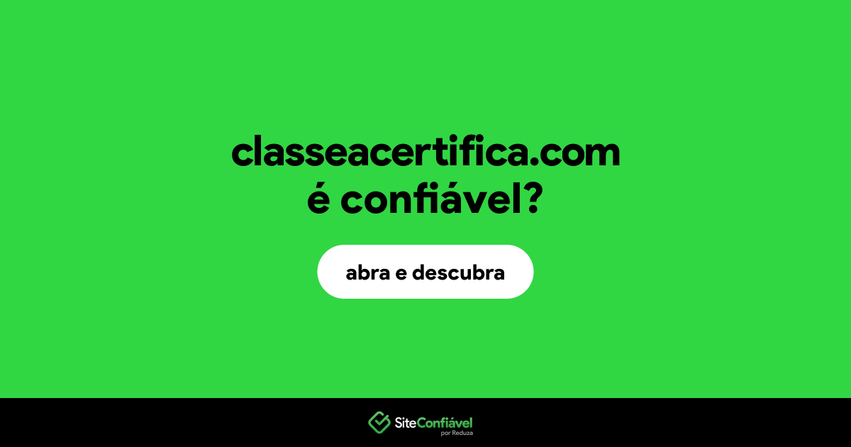 O site classeacertifica.com é confiável?