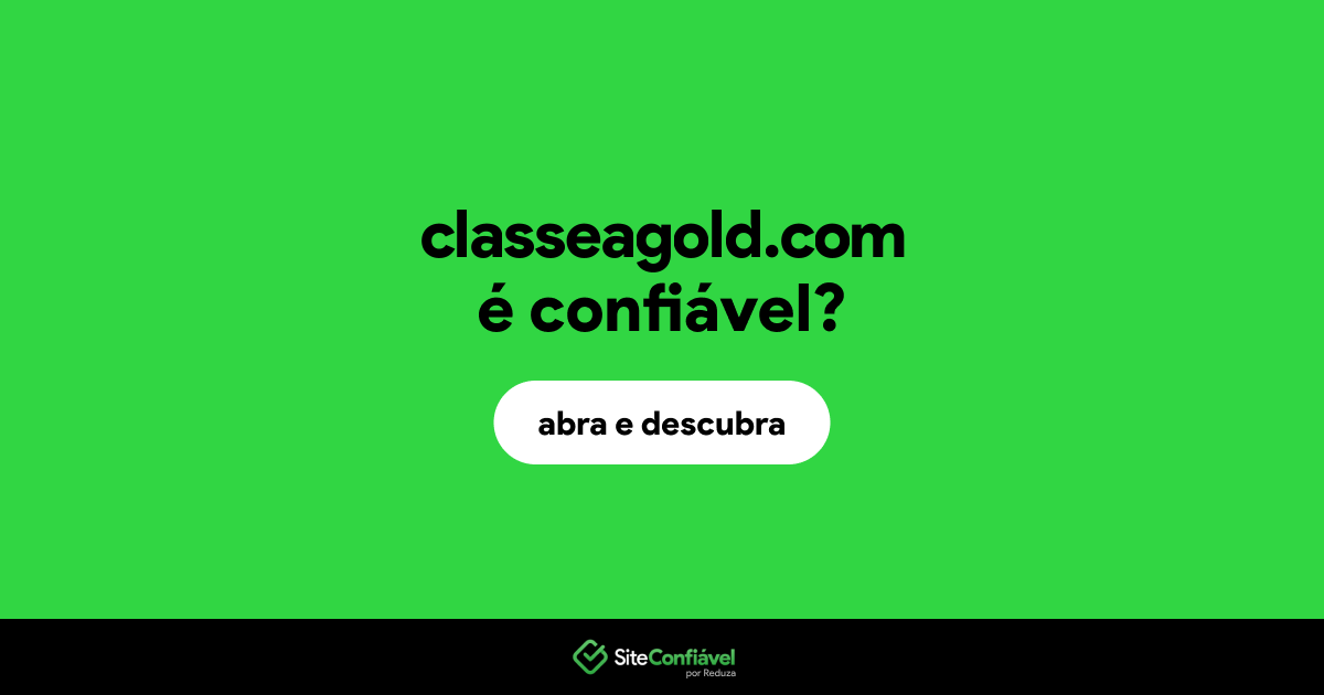 O site classeagold.com é confiável?