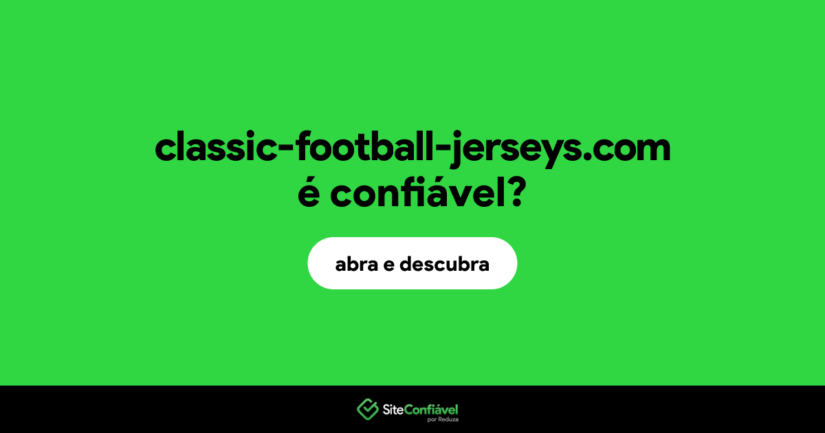 O site classic-football-jerseys.com é confiável?