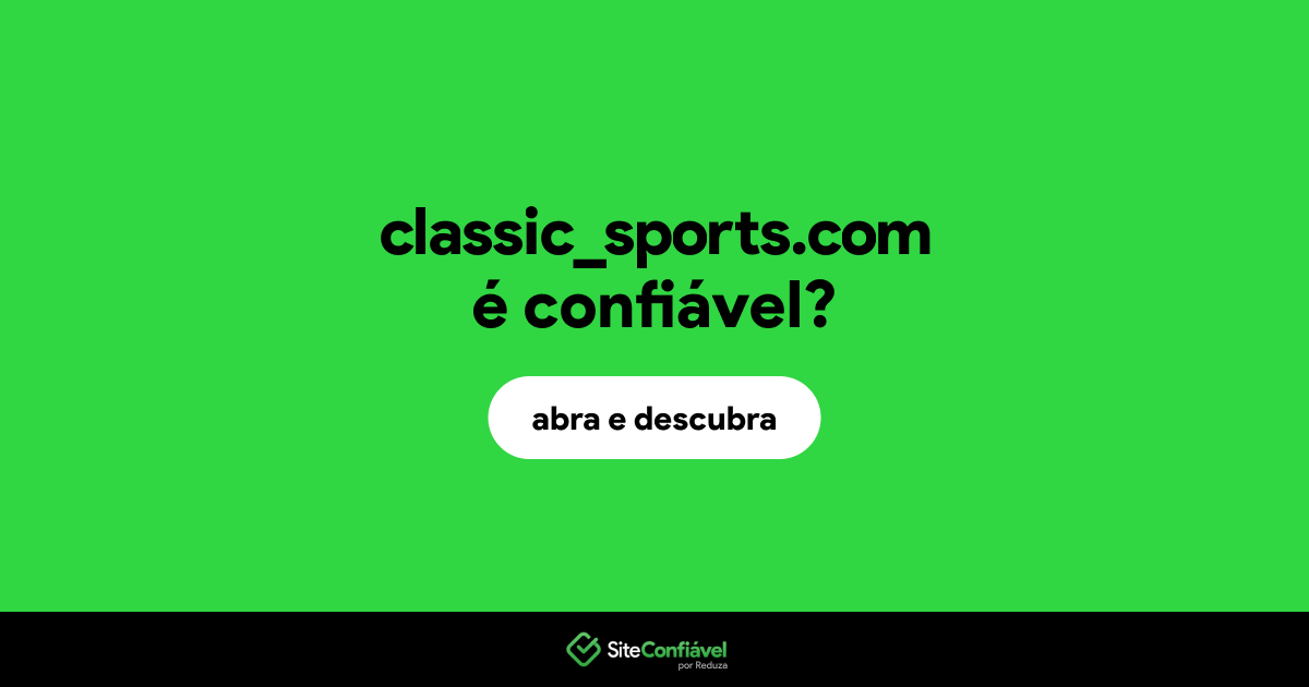 O site classic_sports.com é confiável?