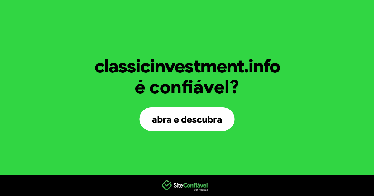 O site classicinvestment.info é confiável?
