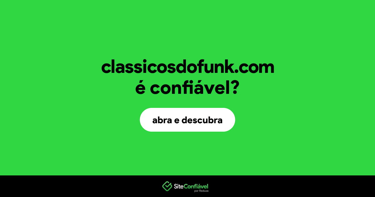 O site classicosdofunk.com é confiável?
