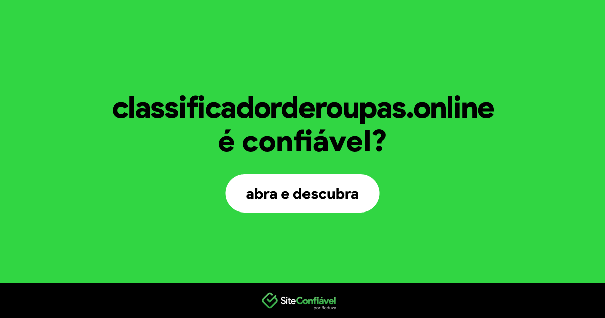 O site classificadorderoupas.online é confiável?