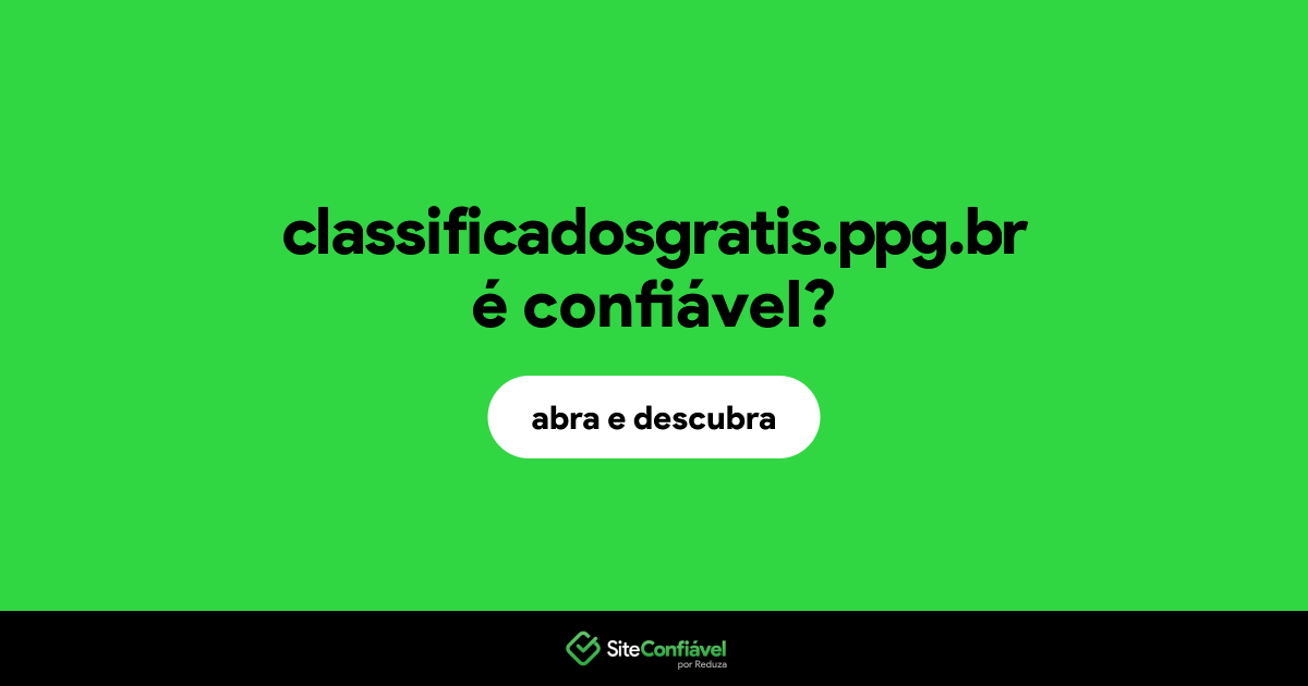O site classificadosgratis.ppg.br é confiável?