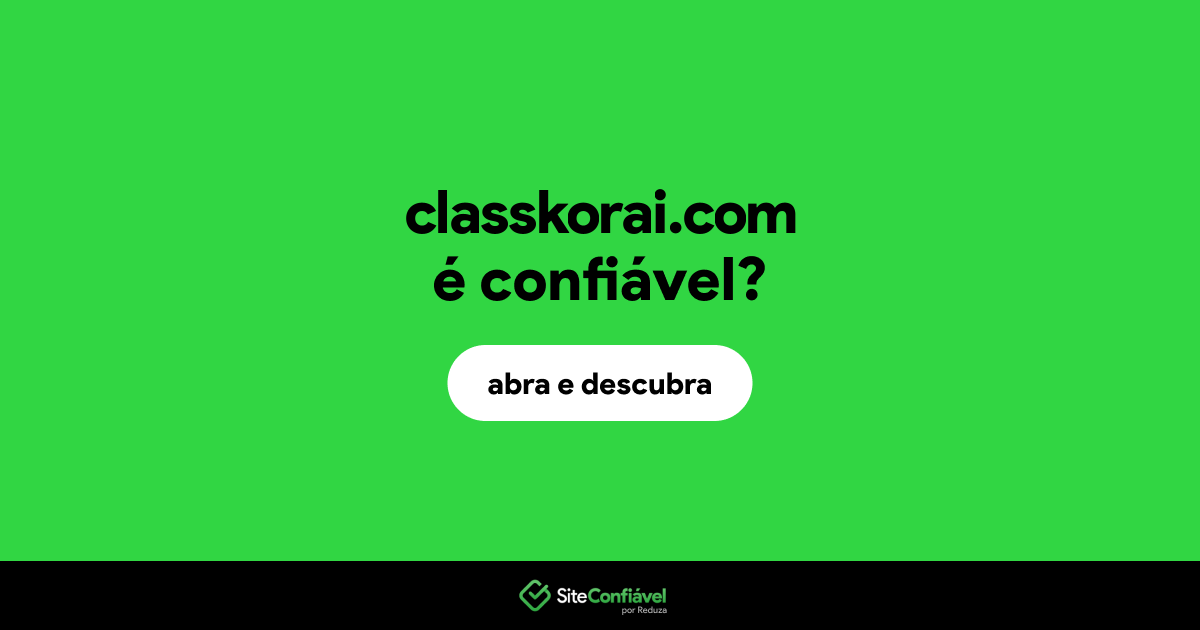 O site classkorai.com é confiável?