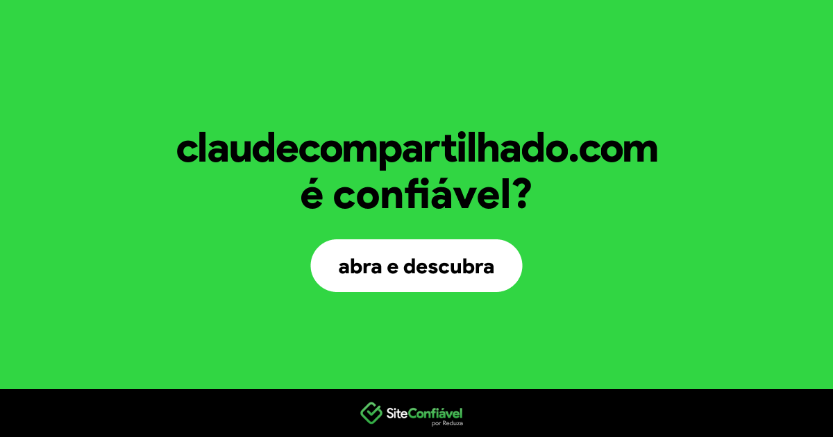 O site claudecompartilhado.com é confiável?