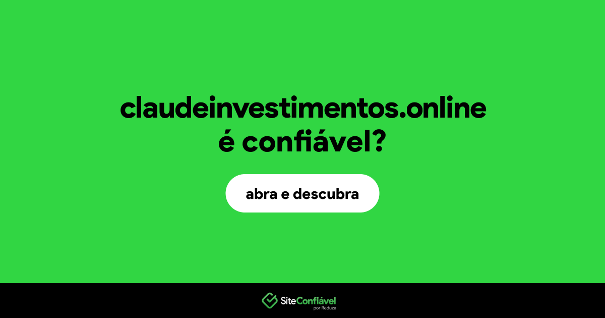 O site claudeinvestimentos.online é confiável?