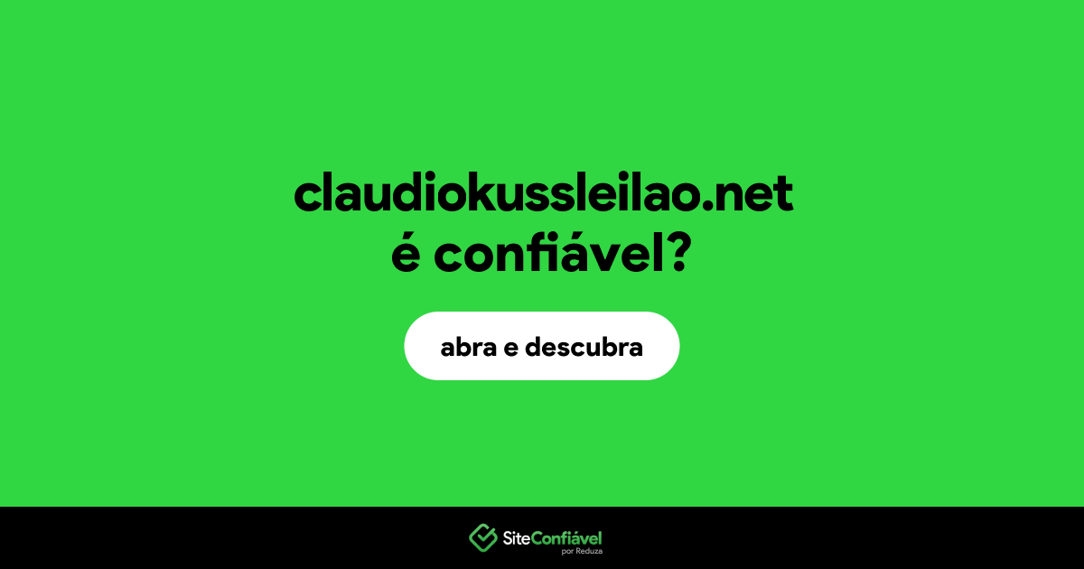 O site claudiokussleilao.net é confiável?