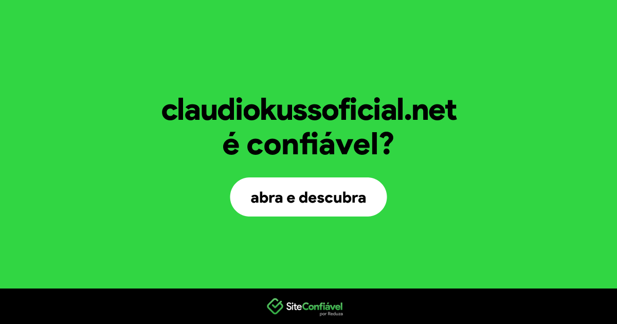 O site claudiokussoficial.net é confiável?