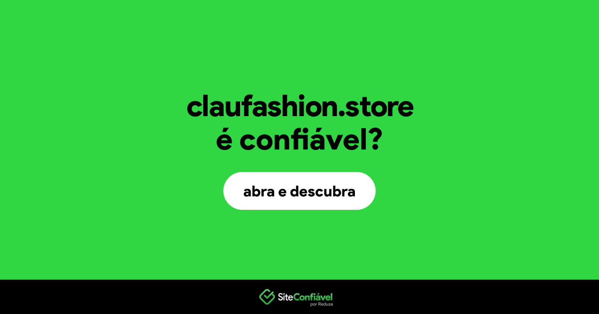 O site claufashion.store é confiável?