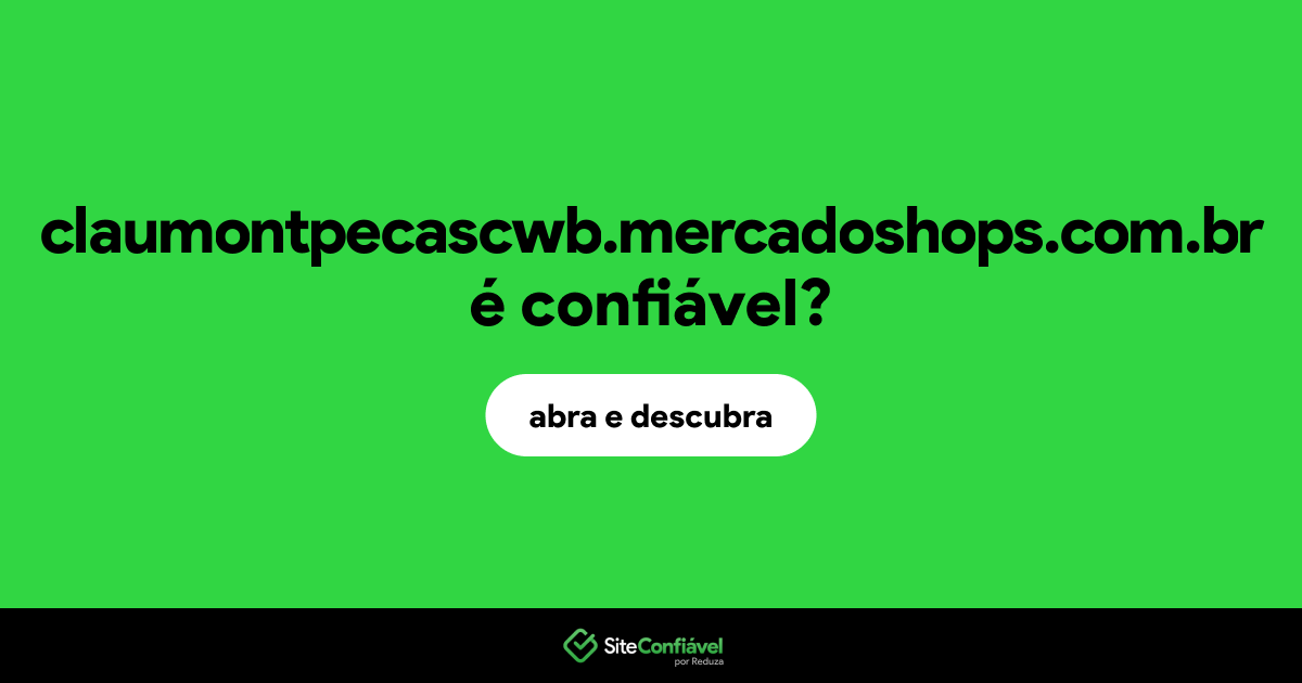 O site claumontpecascwb.mercadoshops.com.br é confiável?