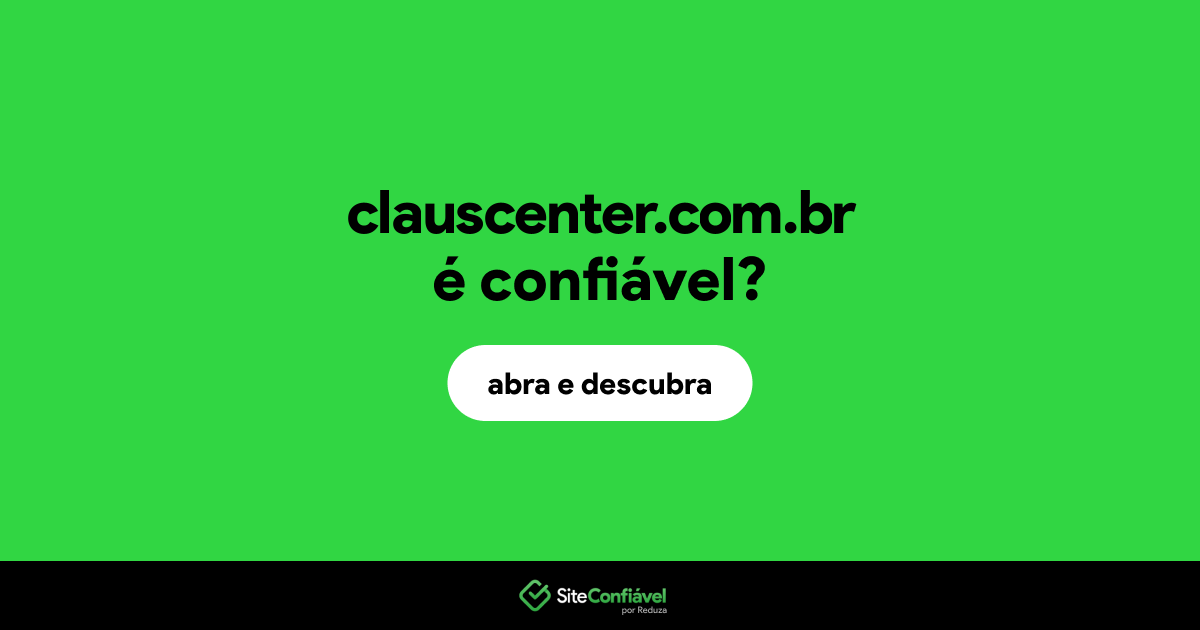 O site clauscenter.com.br é confiável?