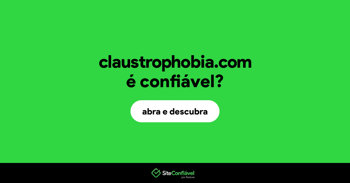 O site claustrophobia.com é confiável?