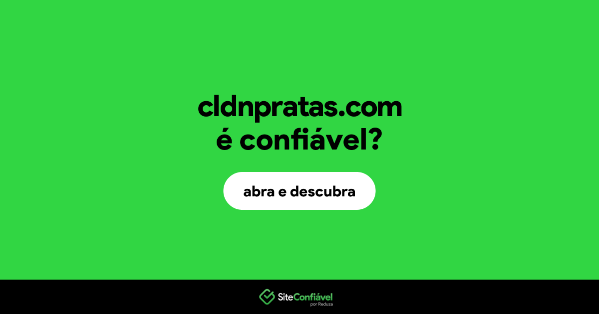 O site cldnpratas.com é confiável?