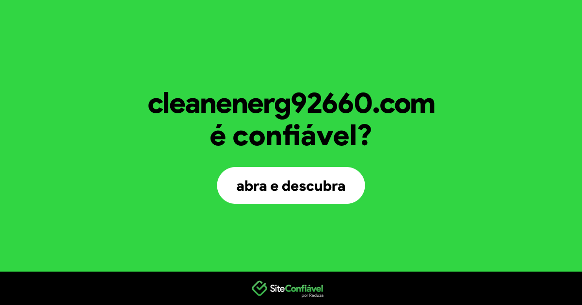 O site cleanenerg92660.com é confiável?