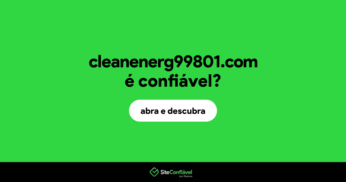 O site cleanenerg99801.com é confiável?