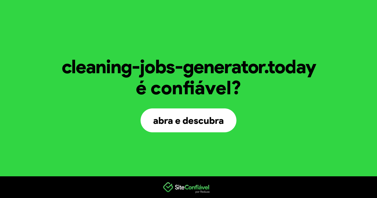 O site cleaning-jobs-generator.today é confiável?