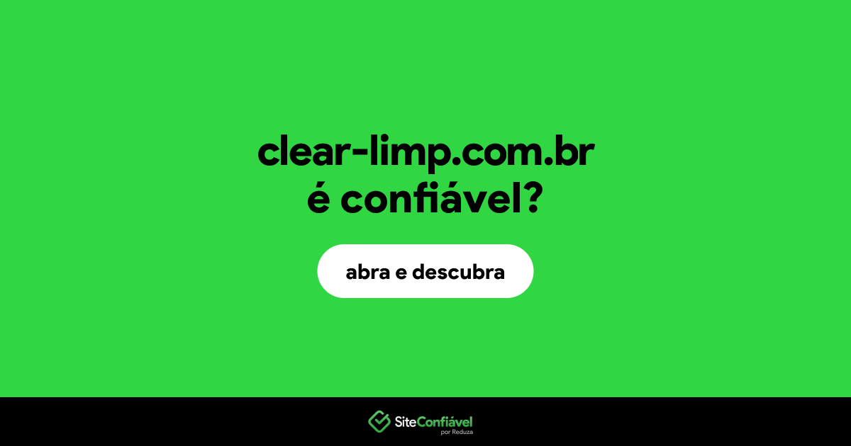 O site clear-limp.com.br é confiável?