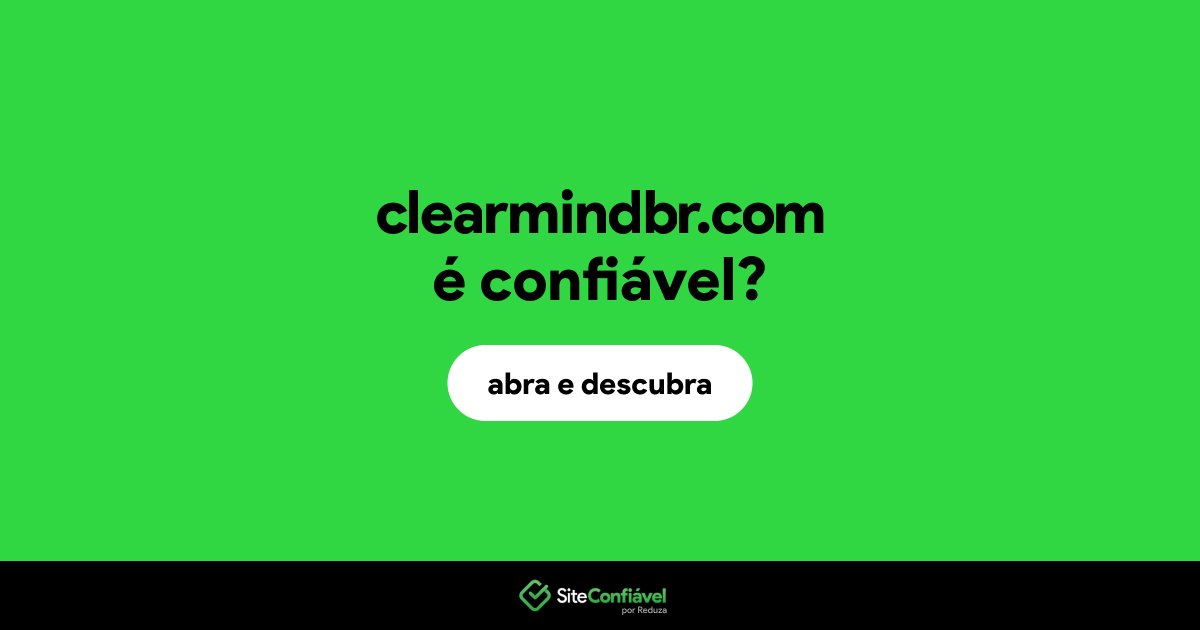 O site clearmindbr.com é confiável?