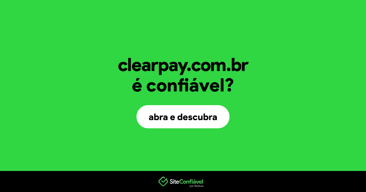 O site clearpay.com.br é confiável?