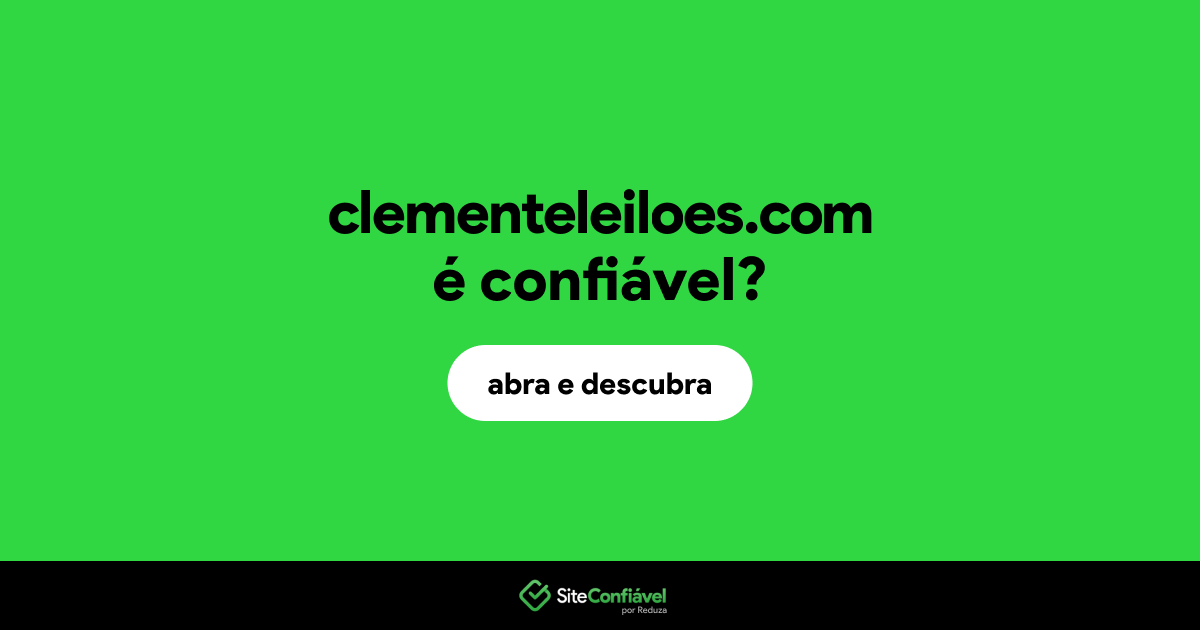 O site clementeleiloes.com é confiável?
