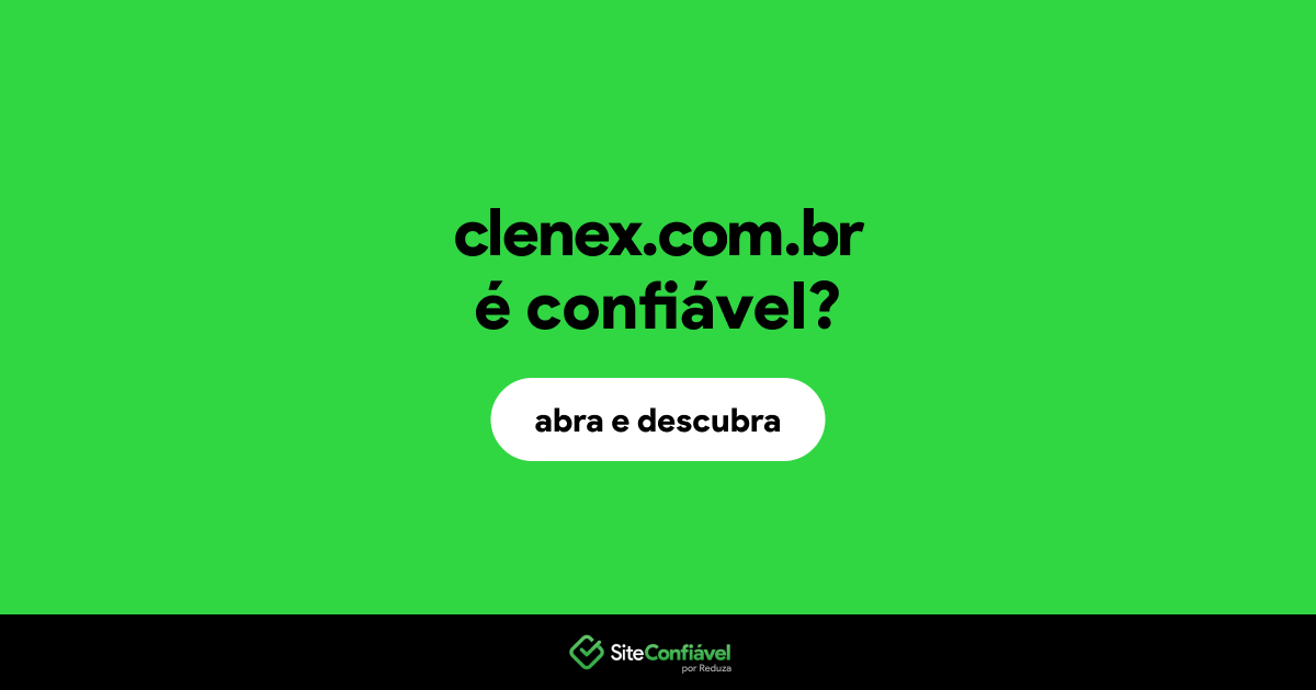 O site clenex.com.br é confiável?