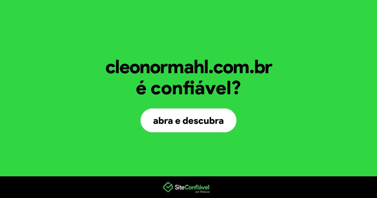O site cleonormahl.com.br é confiável?