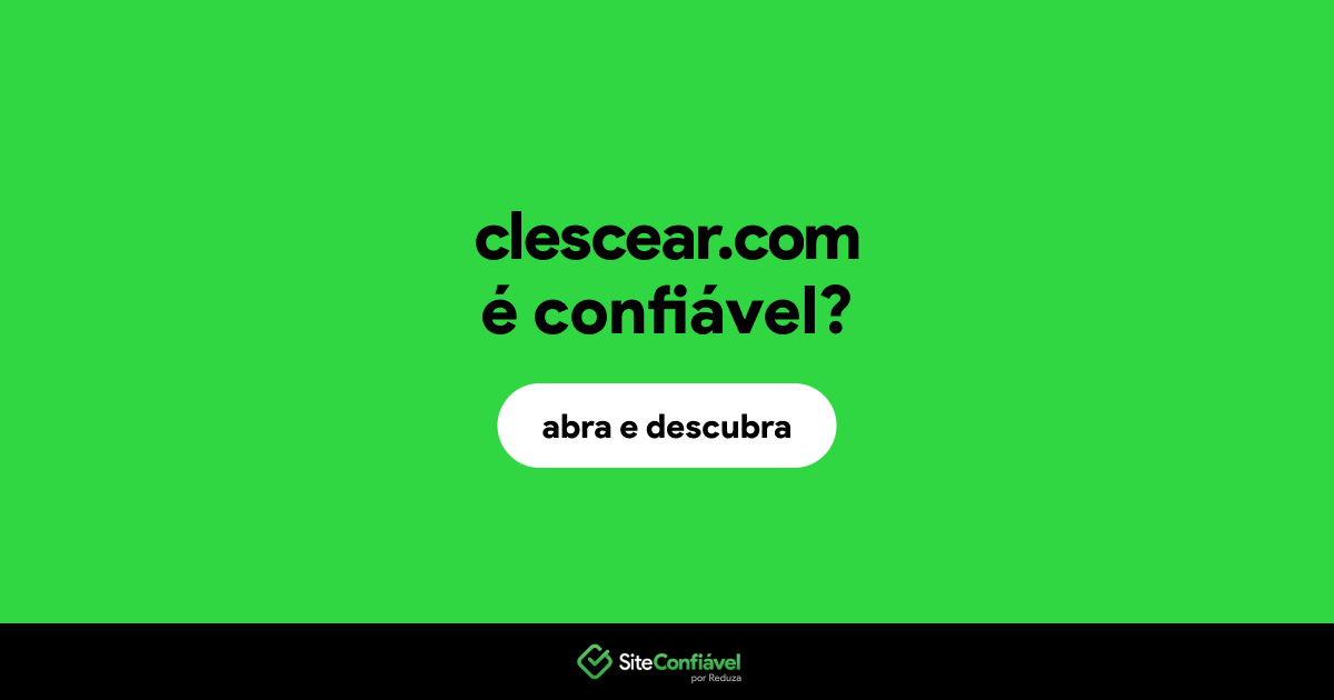 O site clescear.com é confiável?
