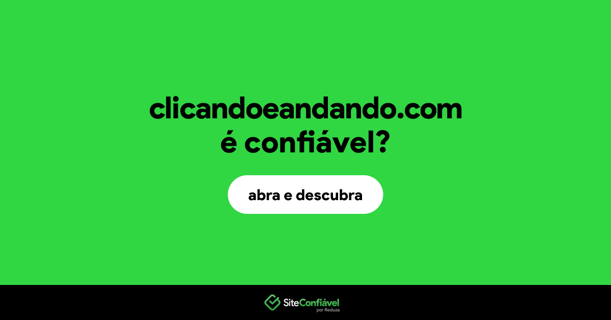 O site clicandoeandando.com é confiável?