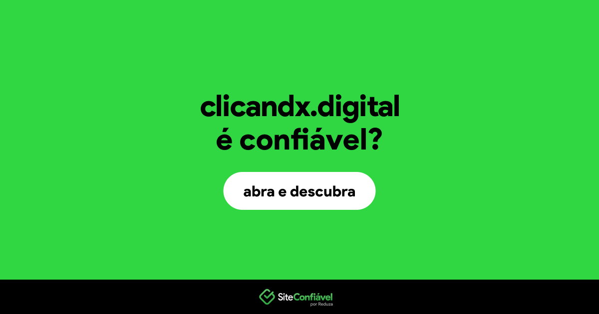 O site clicandx.digital é confiável?