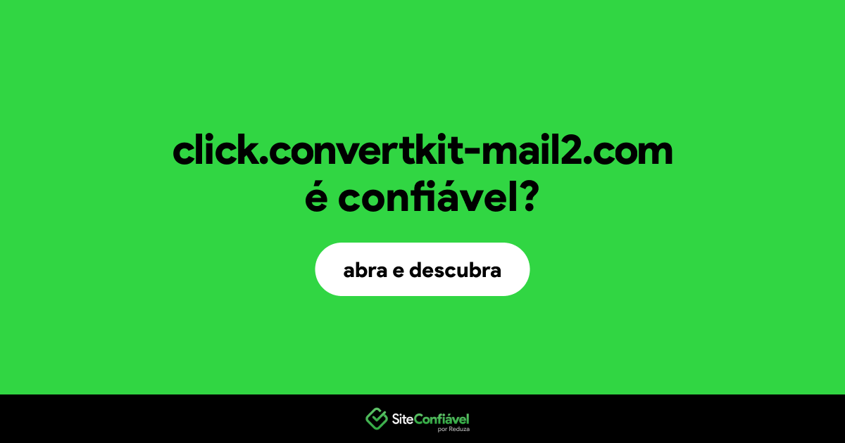 O site click.convertkit-mail2.com é confiável?
