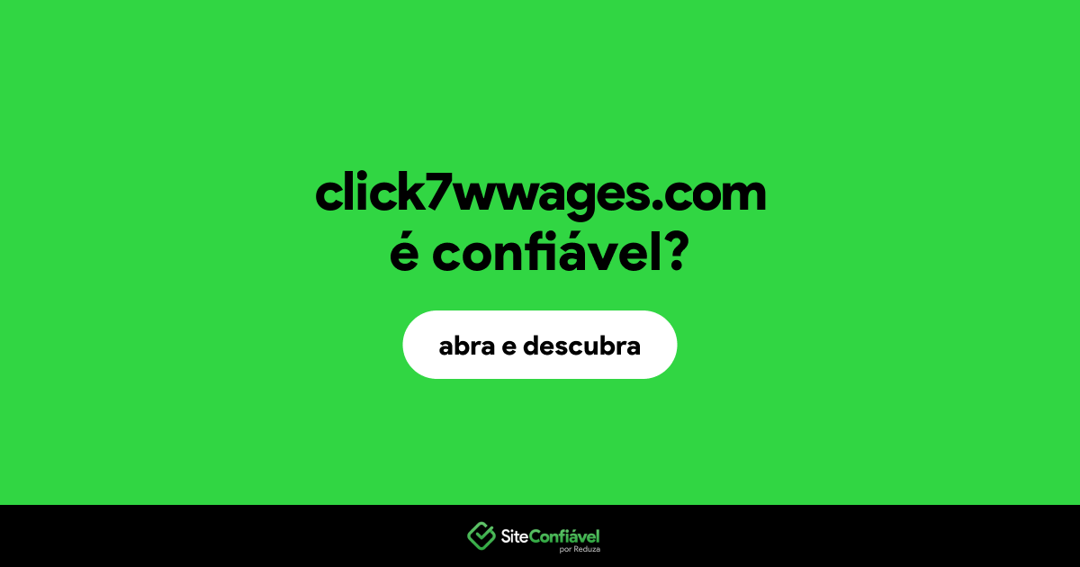 O site click7wwages.com é confiável?