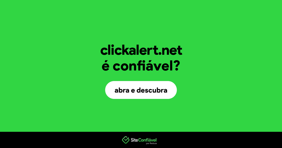 O site clickalert.net é confiável?