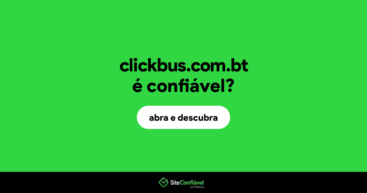 O site clickbus.com.bt é confiável?