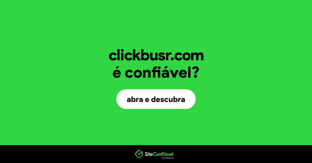 O site clickbusr.com é confiável?