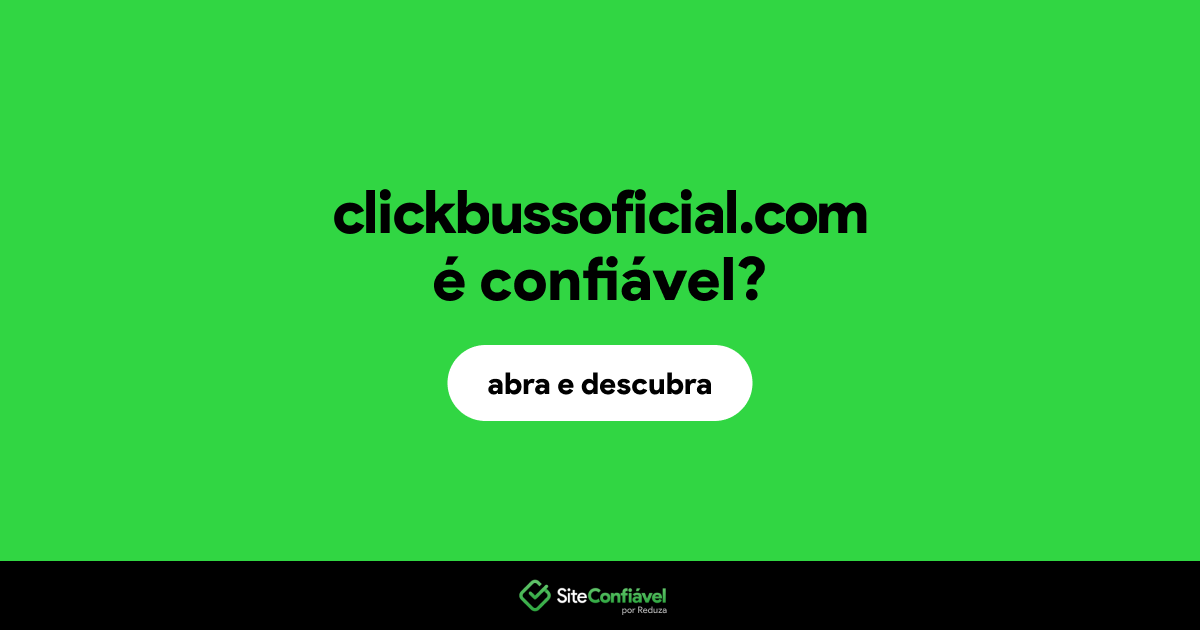 O site clickbussoficial.com é confiável?